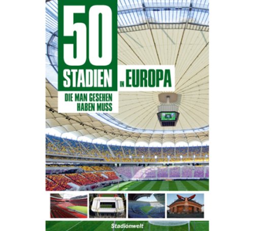  - 50 Stadien in Europa, die man gesehen haben muss