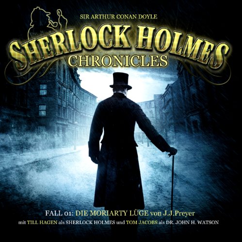 Sir Arthur Conan Doyle - Sherlock Holmes Chronicles 01-Die Moriarty Lüge