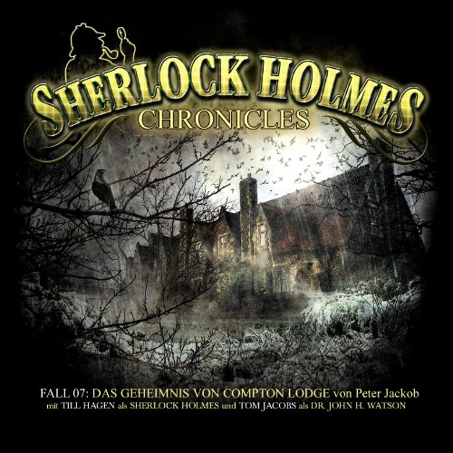 Arthur Conan Doyle - Sherlock Holmes Chronicles 07-Das Geheimnis von Compton Lodge