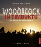  - Woodstock in Timbuktu: Die Kunst des Widerstands