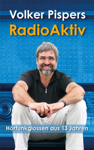  - RadioAktiv: Hörfunkglossen aus 13 Jahren