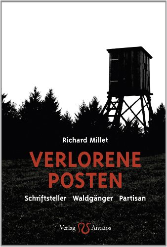  - Verlorene Posten: Schriftsteller - Waldgänger - Partisan