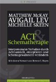  - Wer vor dem Schmerz flieht, wird von ihm eingeholt: Unterstützung in schwierigen Zeiten. ACT in der Praxis