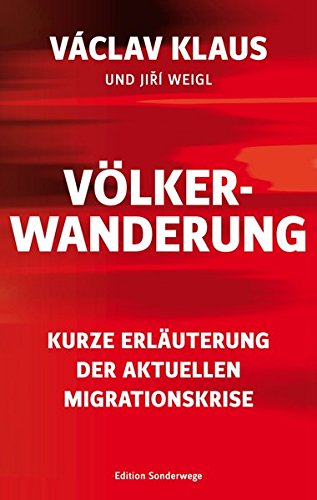  - Völkerwanderung. Kurze Erläuterung der aktuellen Migrationskrise (Edition Sonderwege bei Manuscriptum)