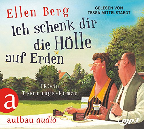  - Ich schenk dir die Hölle auf Erden: (K)ein Trennungs-Roman. Gelesen von Tessa Mittelstaedt