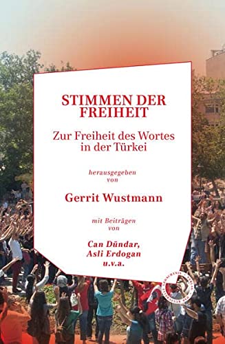 Wustmann, Gerrit (Hrsg.) - Stimmen der Freiheit - Zur Freiheit des Wortes in der Türkei