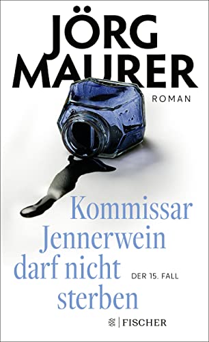 Maurer, Jörg - Kommissar Jennerwein darf nicht sterben (Kommissar Jennerwein 15)