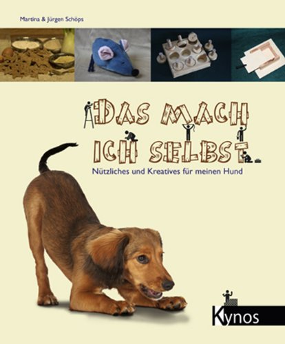  - Selbst gemacht - Nützliches und Kreatives für meinen Hund