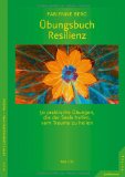  - Resilienz: Ein Werkstattbuch zur Widerstandskraft