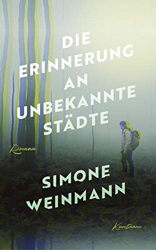 Weinmann, Simone - Die Erinnerung an unbekannte Städte