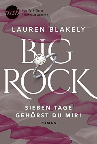 Blakely, Lauren - Big Rock - Sieben Tage gehörst du mir!