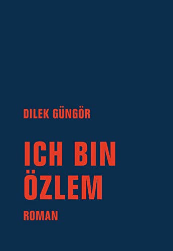 Güngör, Dilek - Ich bin Özlem: Roman