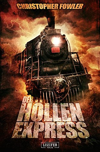  - Der Höllenexpress: Horror-Roman (Spannung, Abenteuer, Fantasy)