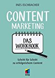  - Content Marketing. Das Praxis-Handbuch für Unternehmen: Strategie entwickeln, Content planen, Zielgruppe erreichen (mitp Business)