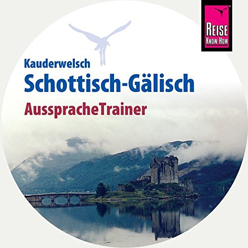  - Reise Know-How Kauderwelsch AusspracheTrainer Schottisch-Gälisch (Audio-CD): Kauderwelsch-CD