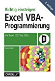  - Microsoft Excel VBA - Das Praxisbuch. Für Microsoft Excel 2007-2013.: Techniken, Tipps und Lösungen für die alltägliche Programmierung