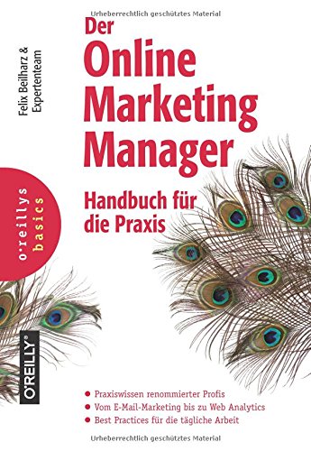  - Der Online-Marketing-Manager: Handbuch für die Praxis