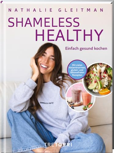 Gleitman, Nathalie - Shameless Healthy - Einfach gesund kochen