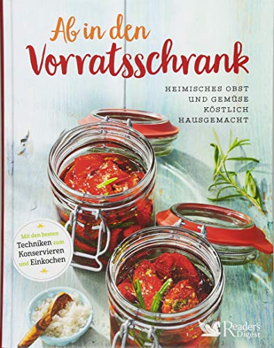  - Ab in den Vorratsschrank: Heimisches Obst und Gemüse köstlich hausgemacht