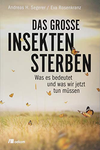  - Das große Insektensterben: Was es bedeutet und was wir jetzt tun müssen