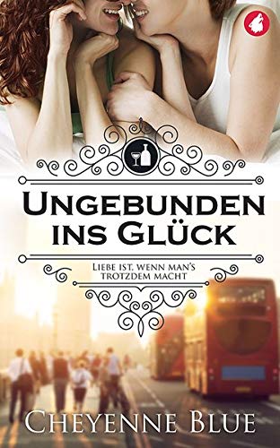  - Ungebunden ins Glück: Liebe ist, wenn man's trotzdem macht (Girl Meets Girl, Band 1)