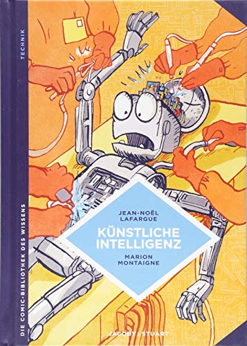 Lafargue, Jean-Noel - Künstliche Intelligenz: Fantasie und Realität (Die Comic-Bibliothek des Wissens)