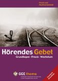  - Gottes leise Stimme hören: Die lebensverändernde Kraft der leisen Stimme Gottes