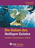  - Gott spricht in meinen Tag hinein: Hilfen für den Umgang mit Prophetie im Alltag