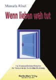 Kreisman, Jerold J. / Straus, Hal - Ich hasse dich - verlass mich nicht: Die schwarzweiße Welt der Borderline-Persönlichkeit  - Komplett aktualisierte und erweiterte Neuausgabe