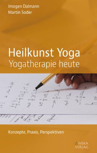  - Heilkunst Yoga - Yogatherapie heute