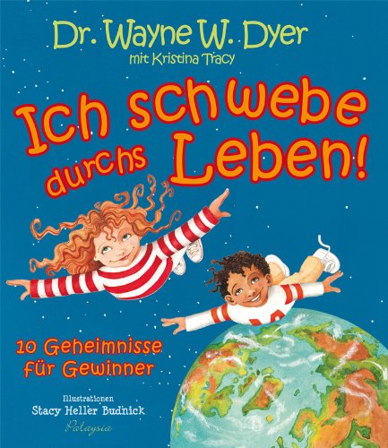  - Ich schwebe durch's Leben: 10 Geheimnisse für Gewinner