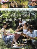  - Backen wie auf dem Land: Authentische, selbstgemachte Kuchen und Gebäck aus dem regionalen Umfeld (Aus Liebe zum Landleben)