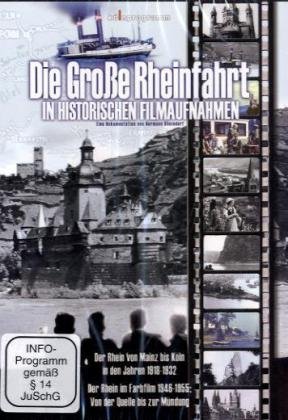  - Die große Rheinfahrt in historischen Filmaufnahmen, 1 DVD