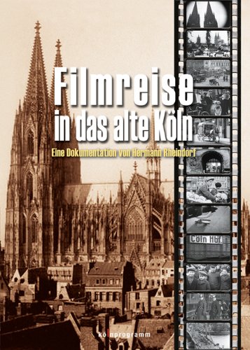  - Filmreise in das alte Köln, 1 DVD