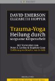 Heller, Laurence - Entwicklungstrauma heilen: Alte Überlebensstrategien lösen - Selbstregulierung und Beziehungsfähigkeit stärken - Das Neuroaffektive Beziehungsmodell zur Traumaheilung NARM