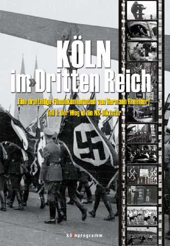  - Köln im Dritten Reich, DVD, Tl.1 : Der Weg in die NS-Diktatur, 1 DVD