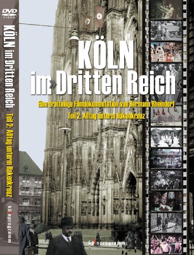  - Köln im Dritten Reich, DVD, Tl.2 : Alltag unterm Hakenkreuz, 1 DVD