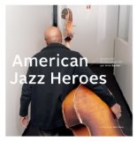  - American Jazz Heroes Volume 2: Besuche bei 50 Jazz-Legenden