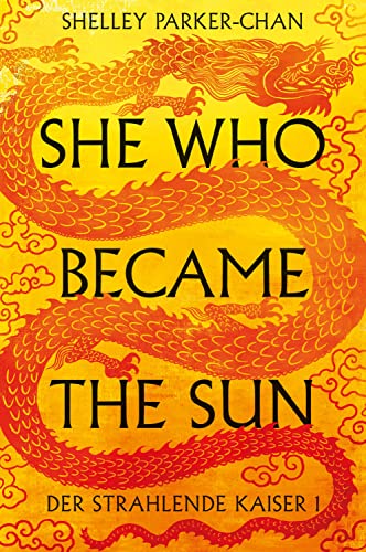 Parker-Chan, Shelley - She Who Became the Sun - Der Strahlende Kaiser I (Paperback)