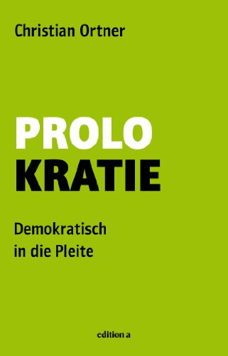  - Prolokratie: Demokratisch in die Pleite