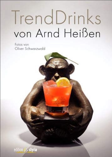  - Trend Drinks: Mit Fotos von Oliver Schwarzwald