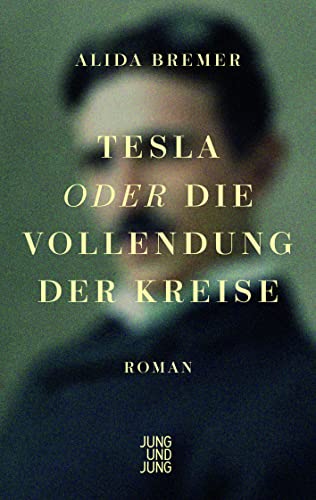 Bremer, Alida - Tesla oder die Vollendung der Kreise