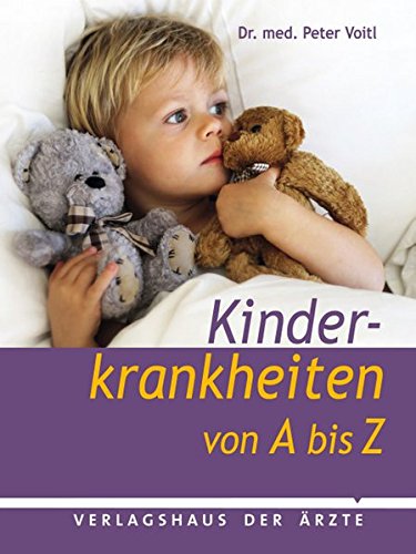 Voitl, Peter -  Kinderkrankheiten von A - Z