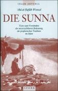  - Die Sunna: Texte zum Verständnis der unverzichtbaren Bedeutung der prophetischen Tradition im Islam