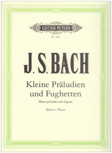  - Kleine Präludien und Fughetten: für Klavier / Piano / Short preludes and fugues